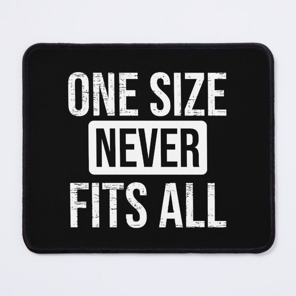 Item preview, One Size Never Fits All designed and sold by LeosCloset.