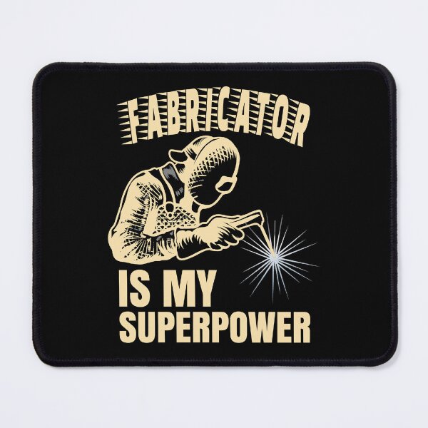 Item preview, Fabricator Is My Superpower Skilled Mig Tig Stick Welder designed and sold by CharJens.
