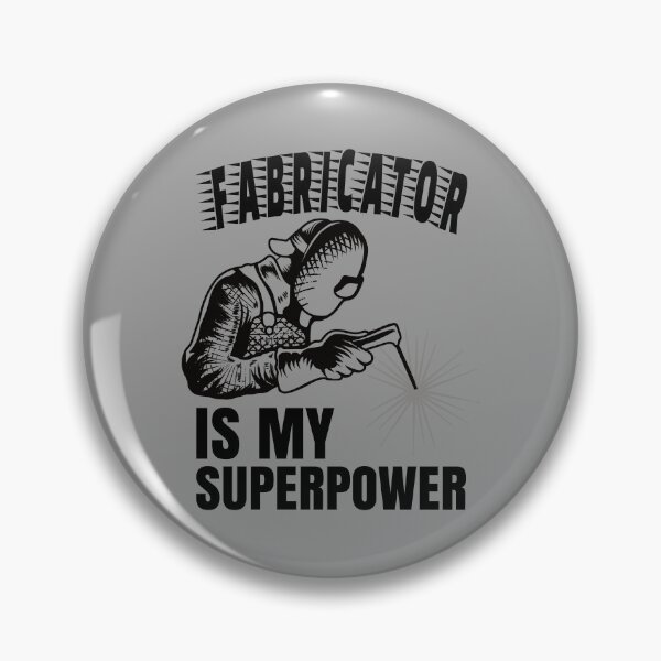Item preview, Fabricator Is My Superpower Skilled Mig Tig Stick Welder designed and sold by CharJens.