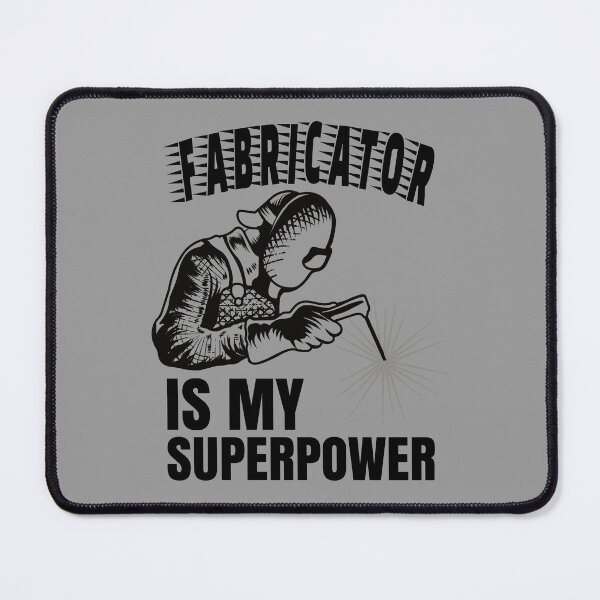 Item preview, Fabricator Is My Superpower Skilled Mig Tig Stick Welder designed and sold by CharJens.