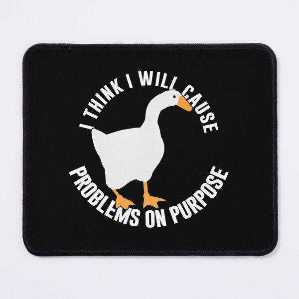 Item preview, Untitled Goose Game I Think I Will Cause Problem On Purpose designed and sold by simpledsgst.