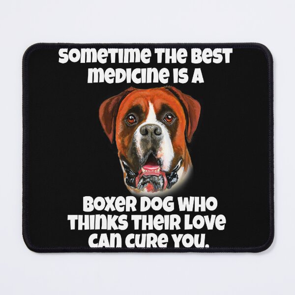 Item preview, Boxer Dog With Saying Sometime The Best Medicine Is A Boxer Dog designed and sold by fantasticdesign.