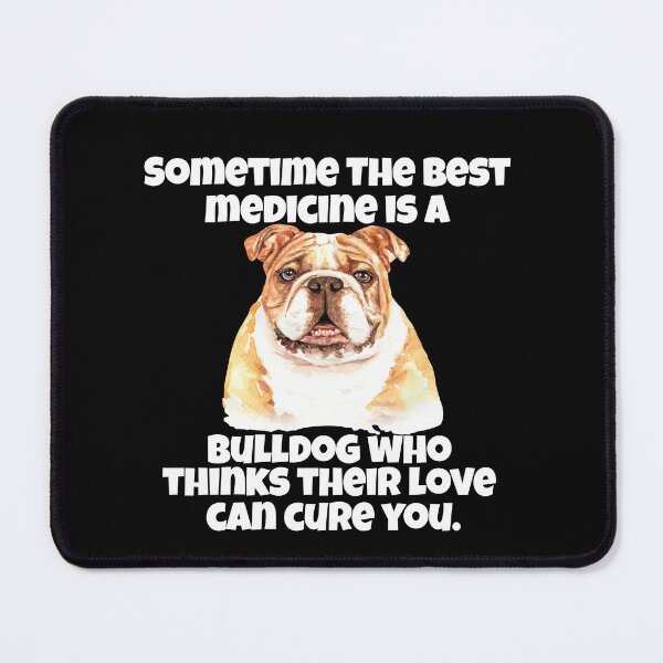 Item preview, Bulldogs Pet Owners Sometime The Best Medicine Is A Bulldog designed and sold by fantasticdesign.