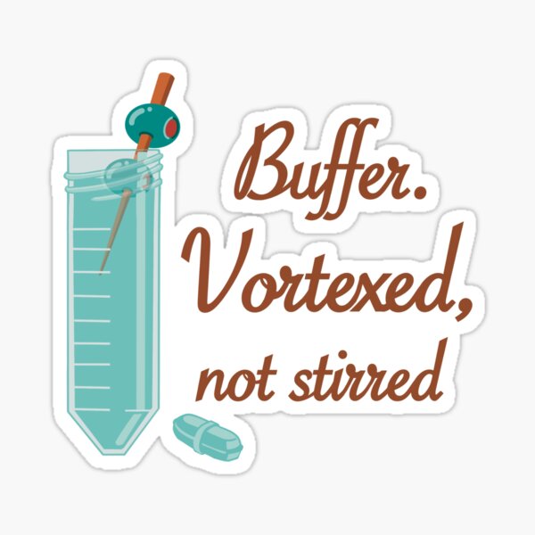 Item preview, Buffer. Vortexed, not stirred. (Transparent background) designed and sold by Science Lab Designs.