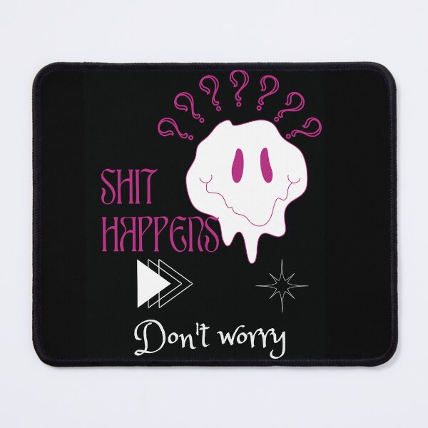 Item preview, Shit Happens Don't Worry designed and sold by ramith-concept.