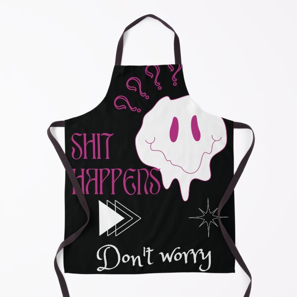 Item preview, Shit Happens Don't Worry designed and sold by ramith-concept.