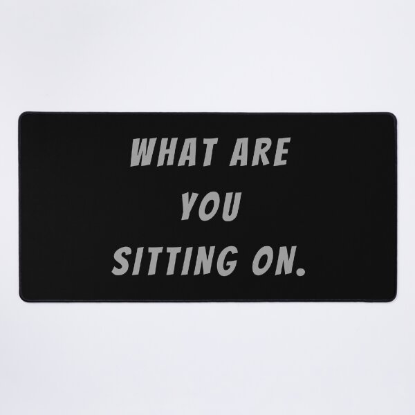 Item preview, What Are You Sitting On. - Large Subtitle Version designed and sold by SN-MI.