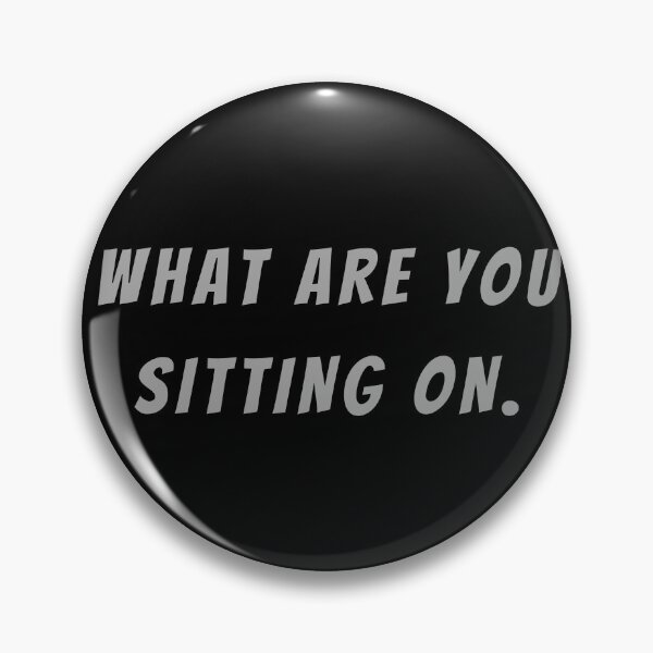Item preview, What Are You Sitting On. - Small Subtitle Version designed and sold by SN-MI.