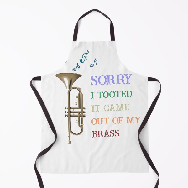 Item preview, Sorry I Tooted It Came Out Of My Brass designed and sold by SeniorPrint99.