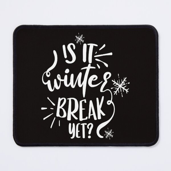 Item preview, Is it winter break yet? designed and sold by MarcoSc11.
