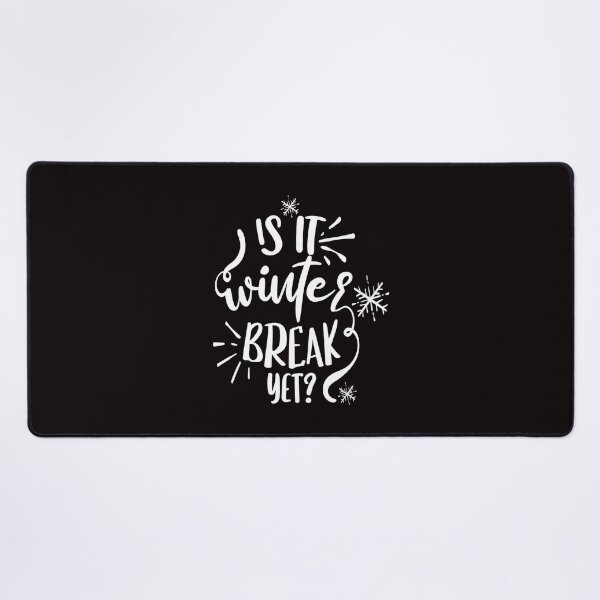 Item preview, Is it winter break yet? designed and sold by MarcoSc11.