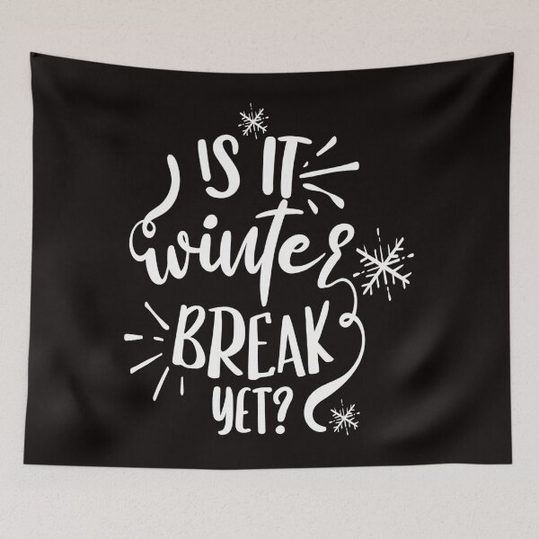 Item preview, Is it winter break yet? designed and sold by MarcoSc11.
