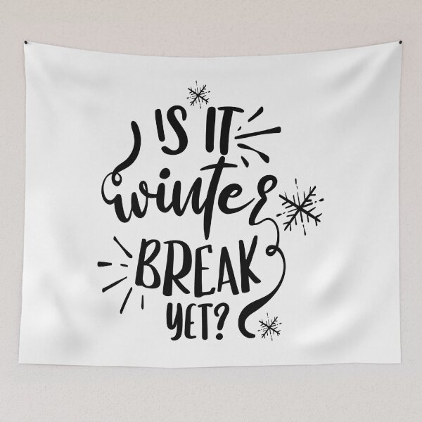 Item preview, Is it winter break yet? designed and sold by MarcoSc11.