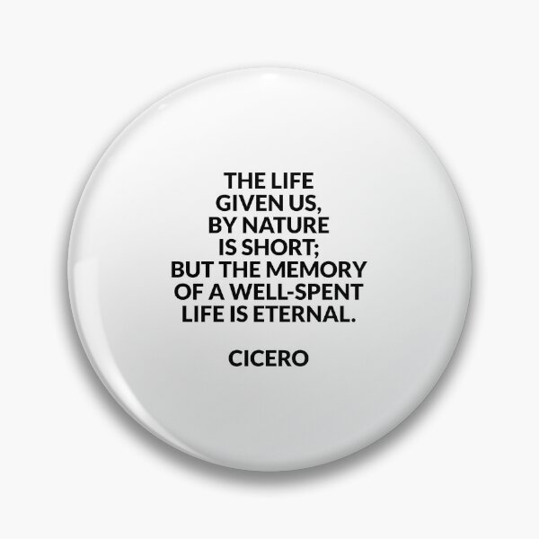 Item preview, The life given us, by nature is short; but the memory of a well-spent life is eternal - Cicero quotes designed and sold by Inspirationmotivation.
