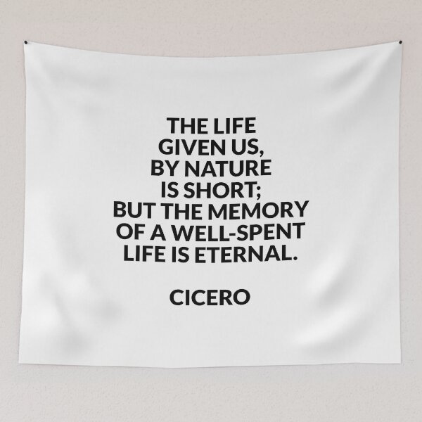 Item preview, The life given us, by nature is short; but the memory of a well-spent life is eternal - Cicero quotes designed and sold by Inspirationmotivation.