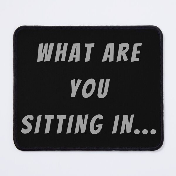 Item preview, What Are You Sitting In... - Large Subtitle Version designed and sold by SN-MI.