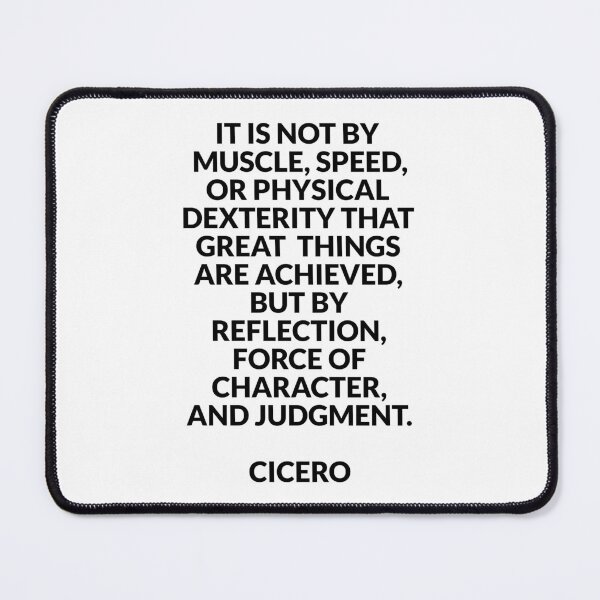 Item preview, It is not by muscle but by reflection - Cicero Wisdom Quotes designed and sold by Inspirationmotivation.