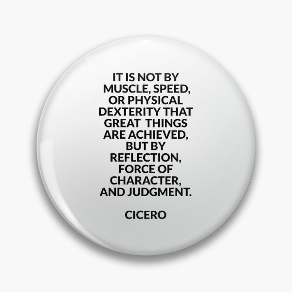 Item preview, It is not by muscle but by reflection - Cicero Wisdom Quotes designed and sold by Inspirationmotivation.