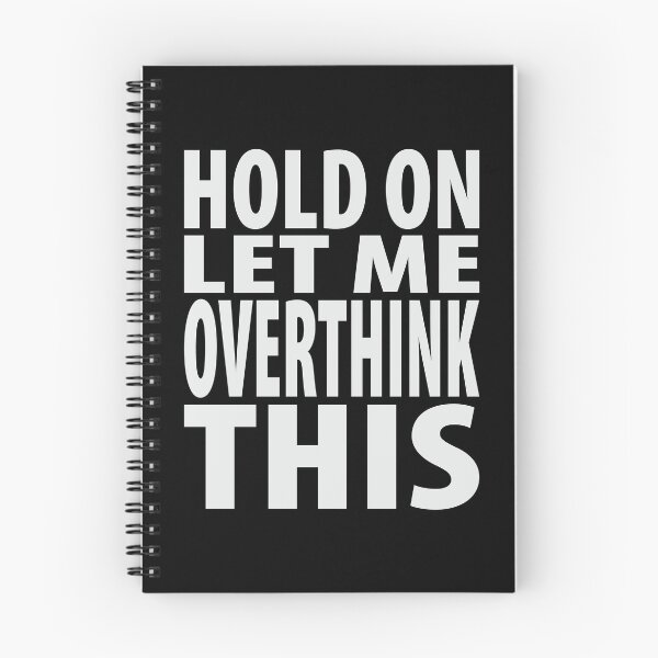 Item preview, Hold On Let Me Overthink This Funny Quote designed and sold by TravelScientist.