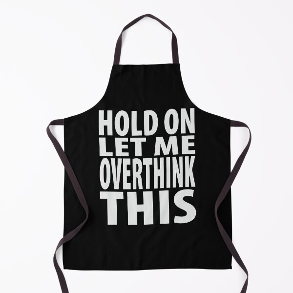 Item preview, Hold On Let Me Overthink This Funny Quote designed and sold by TravelScientist.