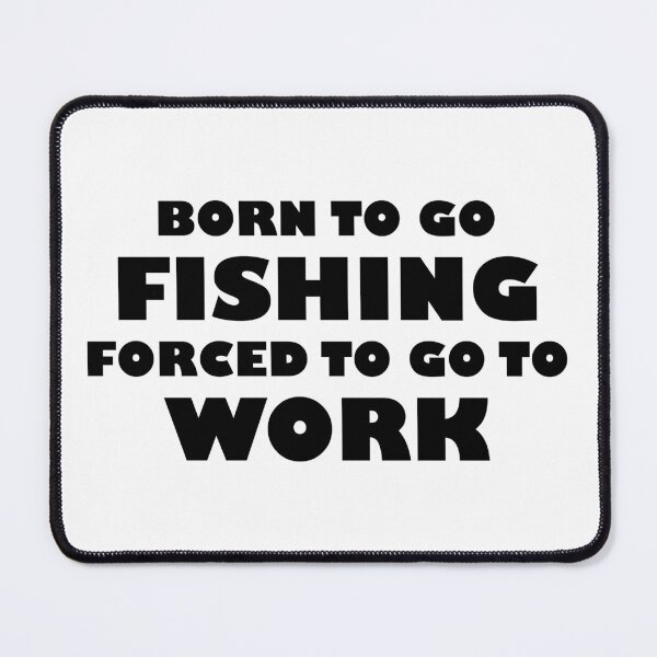 Item preview, Born To Go Fishing Forced To Go To Work Funny Golf Gifts On Birthday designed and sold by Celtec Designer ⭐⭐⭐⭐⭐.