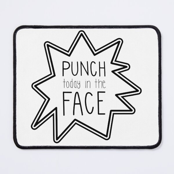 Item preview, Punch Today in the Face designed and sold by suzannenagel.