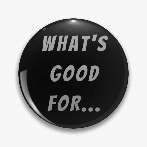 Item preview, What's Good For... - Large Subtitle Version designed and sold by SN-MI.