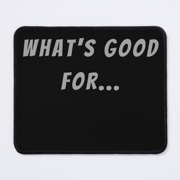 Item preview, What's Good For... - Small Subtitle Version designed and sold by SN-MI.