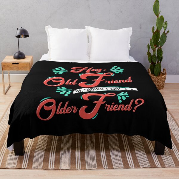 Item preview, Hey Old Friend or Older Friend? designed and sold by GrumpyFella.