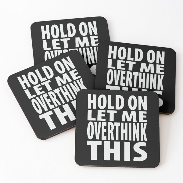 Item preview, Hold On Let Me Overthink This Funny Quote designed and sold by TravelScientist.