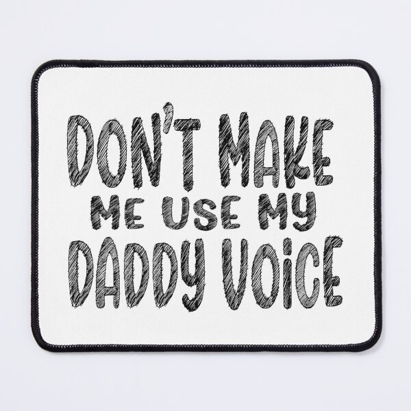 Item preview, Don't Make Me Use My Daddy Voice designed and sold by PRINTPIC.