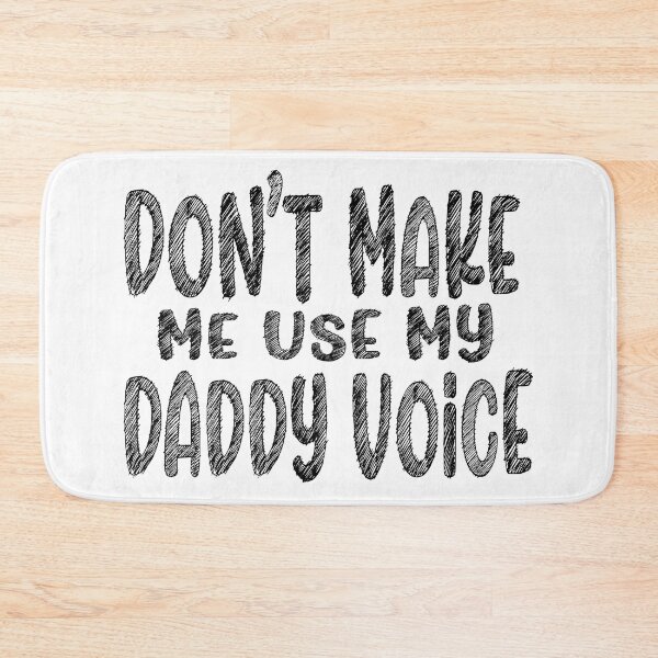 Item preview, Don't Make Me Use My Daddy Voice designed and sold by PRINTPIC.