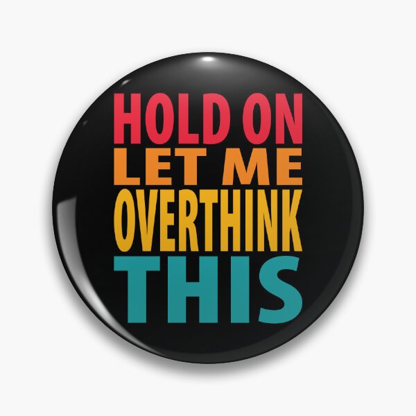 Item preview, Hold On Let Me Overthink This Introvert Funny Quote designed and sold by TravelScientist.