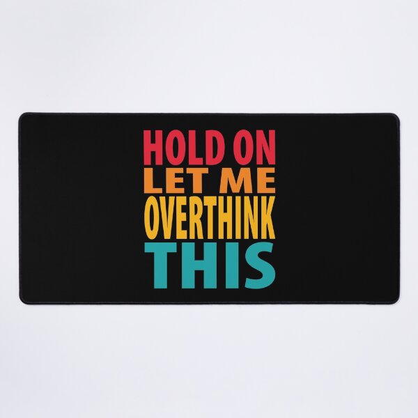 Item preview, Hold On Let Me Overthink This Introvert Funny Quote designed and sold by TravelScientist.