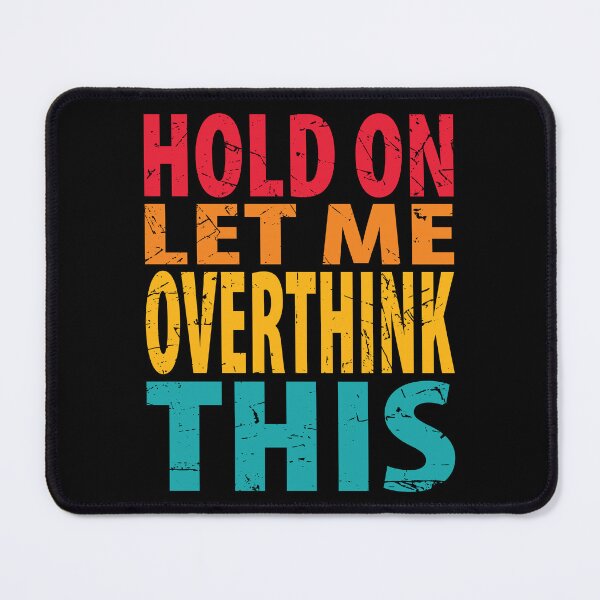 Item preview, Hold On Let Me Overthink This Introvert Funny Quote designed and sold by TravelScientist.