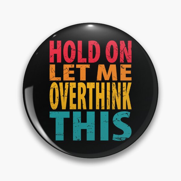 Item preview, Hold On Let Me Overthink This Introvert Funny Quote designed and sold by TravelScientist.