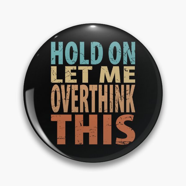 Item preview, Hold On Let Me Overthink This Introvert Funny Quote designed and sold by TravelScientist.