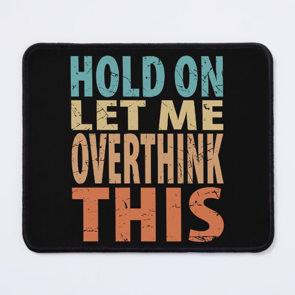 Item preview, Hold On Let Me Overthink This Introvert Funny Quote designed and sold by TravelScientist.