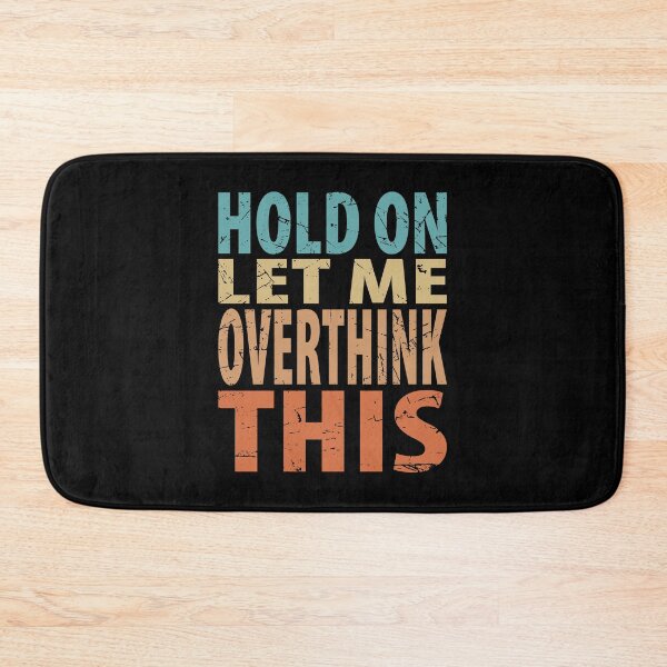 Item preview, Hold On Let Me Overthink This Introvert Funny Quote designed and sold by TravelScientist.