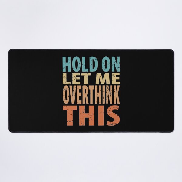 Item preview, Hold On Let Me Overthink This Introvert Funny Quote designed and sold by TravelScientist.