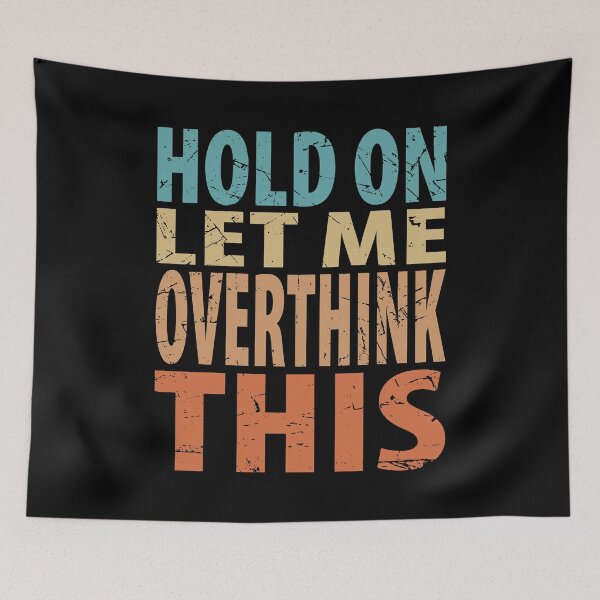 Item preview, Hold On Let Me Overthink This Introvert Funny Quote designed and sold by TravelScientist.