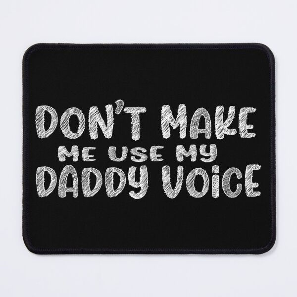 Item preview, Don't Make Me Use My Daddy Voice designed and sold by PRINTPIC.