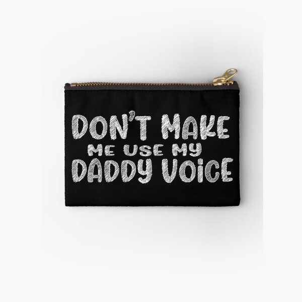 Item preview, Don't Make Me Use My Daddy Voice designed and sold by PRINTPIC.