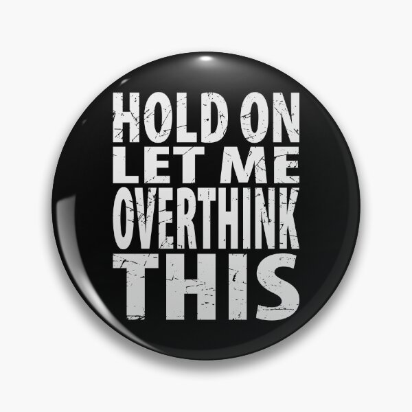Item preview, Hold On Let Me Overthink This Introvert Funny Quote designed and sold by TravelScientist.