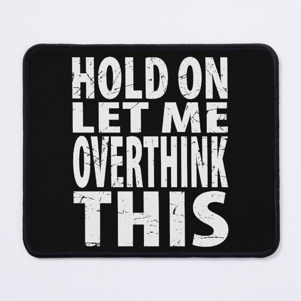 Item preview, Hold On Let Me Overthink This Introvert Funny Quote designed and sold by TravelScientist.