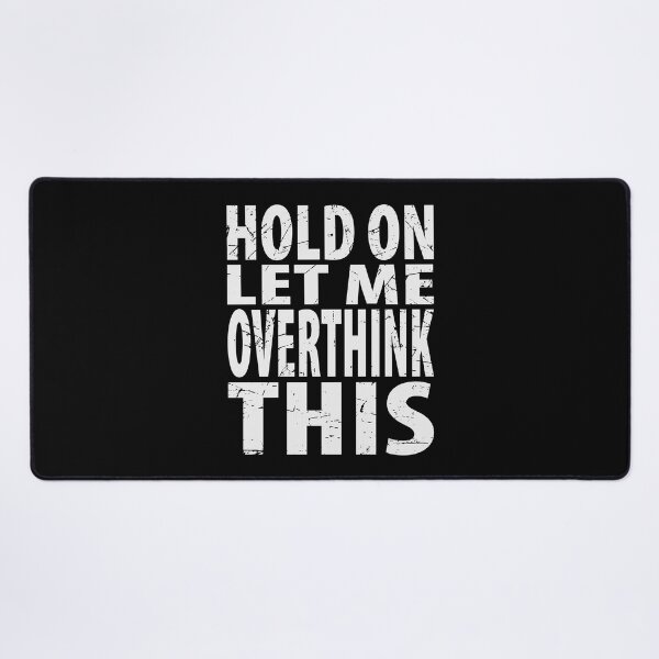 Item preview, Hold On Let Me Overthink This Introvert Funny Quote designed and sold by TravelScientist.