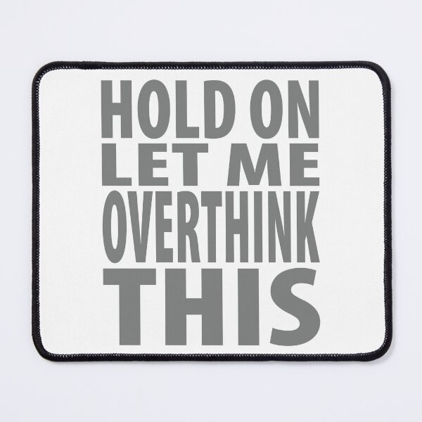 Item preview, Hold On Let Me Overthink This Introvert Funny Quote designed and sold by TravelScientist.