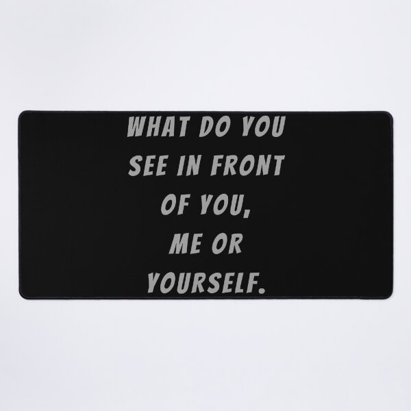 Item preview, What Do You See In Front Of You, Me Or Yourself. - Large Subtitle Version designed and sold by SN-MI.