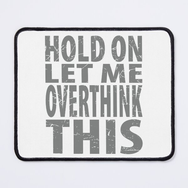 Item preview, Hold On Let Me Overthink This Introvert Funny Quote designed and sold by TravelScientist.