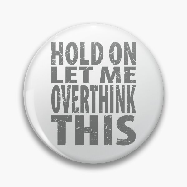 Item preview, Hold On Let Me Overthink This Introvert Funny Quote designed and sold by TravelScientist.